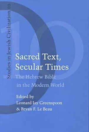Sacred Text, Secular Times (Studies in Jewish Civilization ...