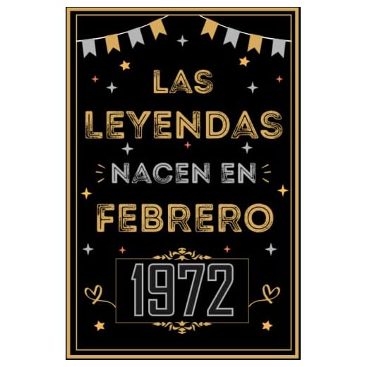 CUADERNO, LAS LEYENDAS NACEN EN FEBRERO 1972: Regalo de 51 cumpleaños para mujeres y hombres, ideas de 51 cumpleaños... un cumpleaños... divertido, ... regalo de 51 cumpleaños para él/ella.
