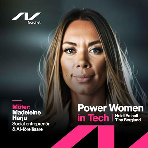 #22 Madeleine Harju - Social entrepren&ouml;r och AI-f&ouml;rel&auml;sare