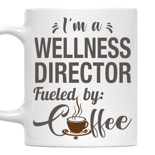 I'm a Wellness Director Mug, Fueled by Coffee Cup 11oz White Ceramic Gift