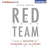 Red Team: How to Succeed by Thinking Like the Enemy