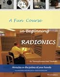 A Fun Course in Beginning Radionics: Miracles in the palms of your hands (Mastering Radionics)