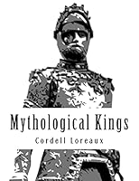 Mythological Kings 1519259921 Book Cover