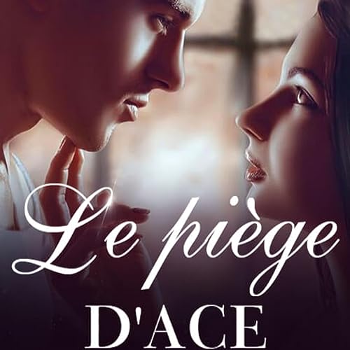 Livre audio gratuit : Le pi&egrave;ge d'Ace Chapitre 1 Prologue Podcast Por  arte de portada