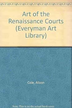 Hardcover Art of the Italian Renaissance Courts (Everyman Art Library) Book
