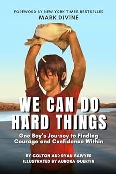 Paperback We Can Do Hard Things: One Boy’s Journey to Finding Courage and Confidence Within Book