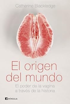 Paperback El origen del mundo: El poder de la vagina a través de la historia Book
