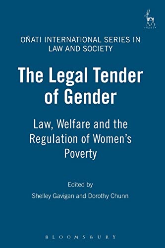 The Legal Tender of Gender: Law, Welfare and the Regulation of Women's Poverty (Oñati International Series in Law and Society)