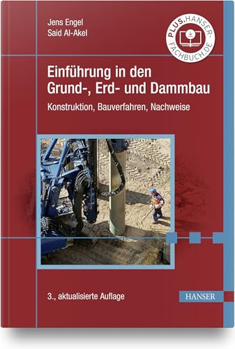 Einführung in den Grund-, Erd- und Dammbau: Konstruktion, Bauverfahren, Nachweise