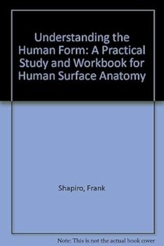 Paperback Understanding the Human Form: A Practical Study and Workbook for Human Surface Anatomy Book