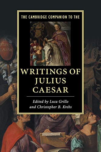 The Cambridge Companion to the Writings of Julius Caesar (Cambridge Companions to Literature) - //coolthings.us
