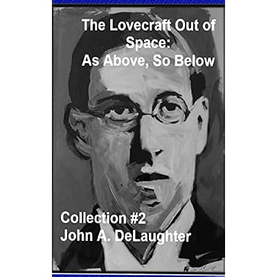The Lovecraft Out of Time: As Above, So Below: