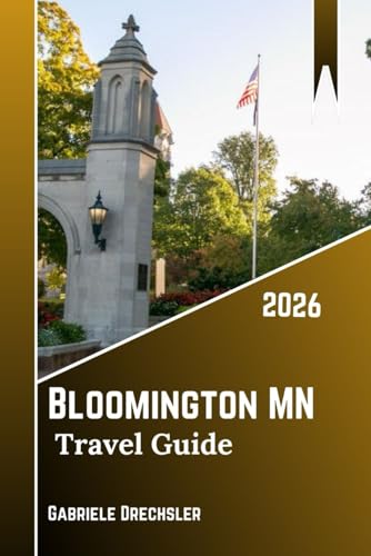 Bloomington Mn Travel Guide 2026: Beyond the Mall, Family Adventures, Shopping, Parks & Fun for All Ages.