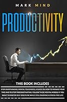 PRODUCTIVITY: THIS BOOK INCLUDES ,STOP OVERTHINKING ,MENTAL TOUGHNESS,A Guide on How to Manage your Time and to Stop Procrastinating. Follow these ... while Still Enjoying a Stress-Free Life B08D4Y2CC2 Book Cover