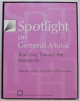 Paperback Spotlight on General Music: Teaching Toward the Standards Book