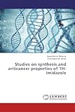 Studies on synthesis and anticancer properties of 1H-imidazole