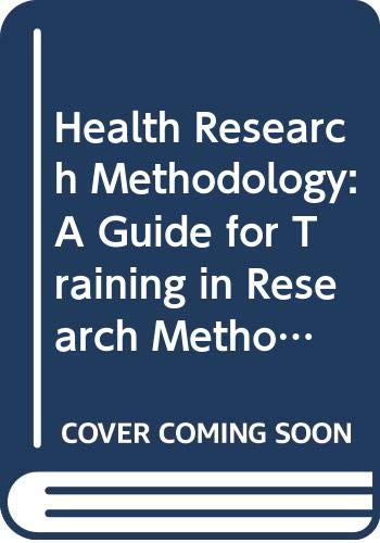 Health Research Methodology: A Guide for Training in Research Methods ...