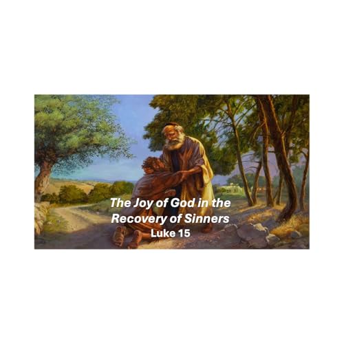 The Joy of God in the Recovery of Sinners