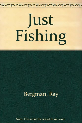 Just Fishing B000N2N9IU Book Cover