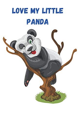 love my little panda: lined notebook, journal present, 120 pages, 6*9, soft cover, matte finish happy event birthday gift