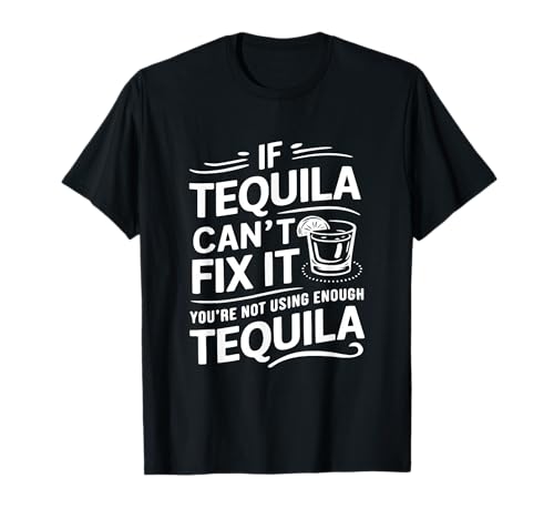 Funny Tequila Blanco Anejo Mezcal Gift T-Shirt