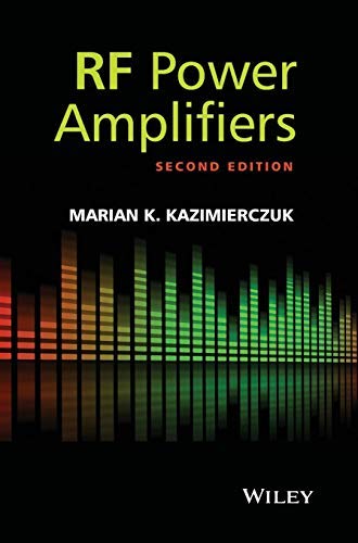 RF Power Amplifier By author Marian K Kazimierczuk published on December 2014