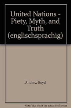 Unknown Binding United Nations - Piety, Myth, and Truth (englischsprachig) Book