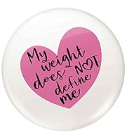 My weight does not define me small 25mm Pin badge FREE personalisation! Matching products available! Metal front, white plastic back, high quality printed design inside the badge coated in a thin clear plastic for durability. Safety pin attached to t...