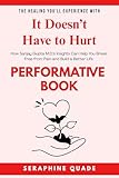 The Healing You’ll Experience with It Doesn’t Have to Hurt Performative Book: How Sanj...