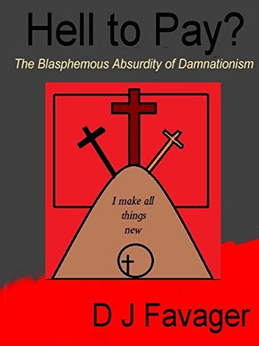 Hell to Pay?: The Blasphemous Absurdity of Damnationism