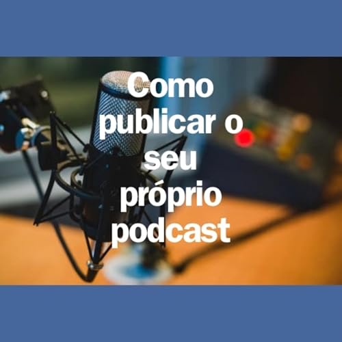 Como publicar o seu pr&oacute;prio podcast no Spotify