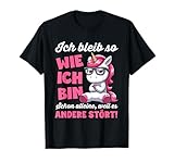 Lustig Ich bleib so wie ich bin Spruch