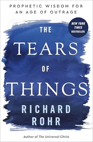 Book cover The Tears of Things: Prophetic Wisdom for an Age of Outrage