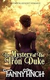 The Mystery of the Iron Duke: A Clean & Sweet Regency Historical Romance Novel