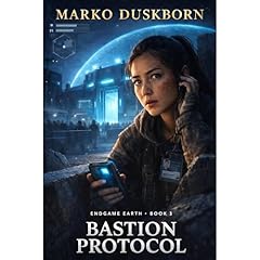 Endgame Earth: Bastion Protocol Audiolibro Por Marko Duskborn arte de portada