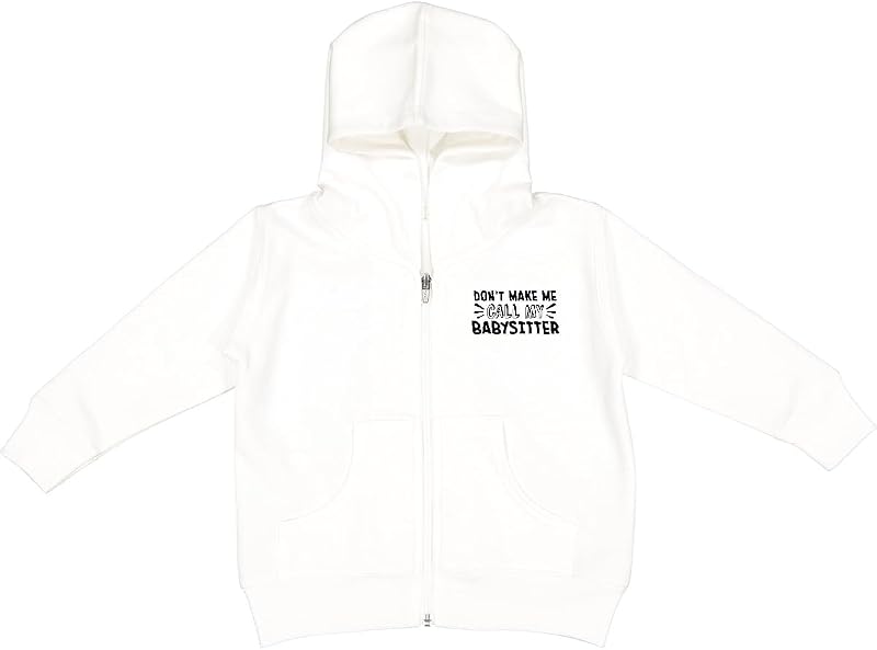 Don't Make Me Call My Babysitter Toddler Hooded Jacket