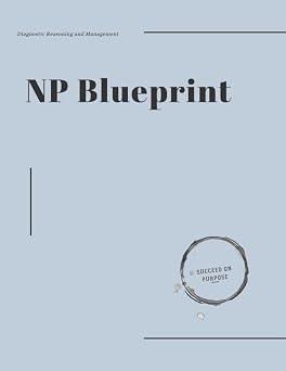 NP Blueprint Diagnostic Reasoning and Management Study Guide
