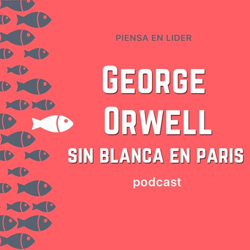 George Orwell, Sin blanca en Par&iacute;s y Londres
