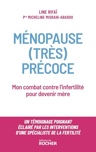 Ménopause (très) précoce: Mon combat contre l'infertilité pour devenir mère