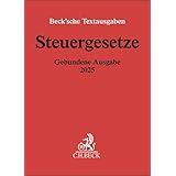 Steuergesetze Gebundene Ausgabe 2025: Einkommen- und Lohnsteuer, Körperschaftsteuer, Umwandlungssteuer, Bewertung, Erbschaftsteuer, Realsteuern, ... 1. Januar 2025 (Beck'sche Textausgaben)