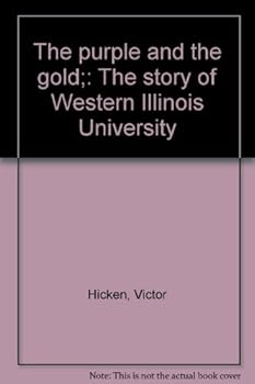 Hardcover The purple and the gold;: The story of Western Illinois University Book