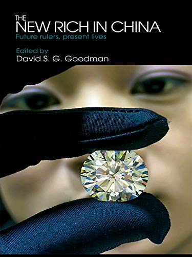 The New Rich in China: Future rulers, present lives      1st Edition, Kindle Edition