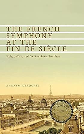 The French Symphony at the Fin de Siècle: Style, Culture, and the Symphonic Tradition book cover