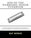 Son Of The Harmonic Minor Tunebook: One Hundred and One More Tunes for the Ten Hole Harmonica in Harmonic Minor Tuning
