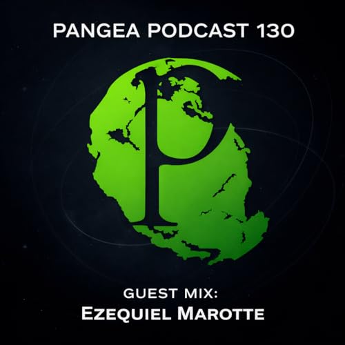 Pangea Podcast 130 - Ezequiel Marrotte | Progressive House & Melodic Techno Session