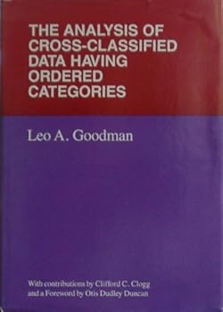 Hardcover The Analysis of Cross-Classified Data Having Ordered Categories Book
