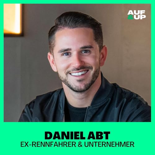 Ex-Rennfahrer: "So bin ich meine Unsicherheit losgeworden!" - Daniel Abt | A&U #154