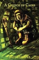 A Choice of Cages (The Lost Heroines) B0D5VL2467 Book Cover