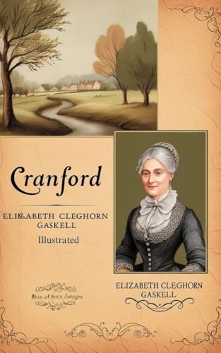 Cranford by Elizabeth Cleghorn Gaskell: ( Illustrated ) (English Edition)