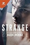 La portada puede variar Strange. Libro 1: Por la autora de Perfectos mentirosos (Wattpad) Tapa blanda, La portada puede variar